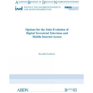 Verlag G. Mainz Options For The Joint Evolution Of Digital Terrestrial Television And Mobile Internet Access Verlag G. Mainz Options For The Joint Evolution Of Digital Terrestrial Television And Mobile Internet Access