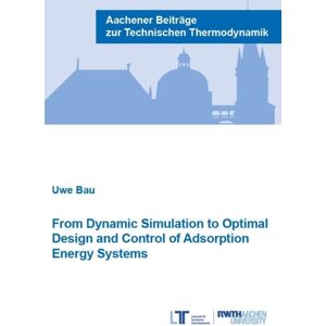 Verlag G. Mainz From Dynamic Simulation To Optimal Design And Control Of Adsorption Energy Systems Verlag G. Mainz From Dynamic Simulation To Optimal Design And Control Of Adsorption Energy Systems