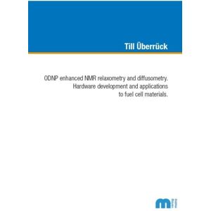 Verlag G. Mainz Odnp Enhanced Nmr Relaxometry And Diffusometry : Hardware Development And Applications To Fuel Cell Materials Verlag G. Mainz Odnp Enhanced Nmr Relaxometry And Diffusometry : Hardware Development And Applications To Fuel Cell Materials