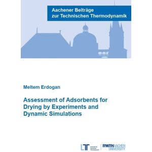 Verlag G. Mainz Assessment Of Adsorbents For Drying By Experiments And Dynamic Simulations Verlag G. Mainz Assessment Of Adsorbents For Drying By Experiments And Dynamic Simulations