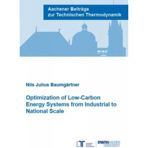 Verlag G. Mainz Optimization Of Low-Carbon Energy Systems From Industrial To National Scale : Hardware Development And Applications To Fuel Cell Materials Verlag G. Mainz Optimization Of Low-Carbon Energy Systems From Industrial To National Scale : Hardware Development And Applications To Fuel Cell Materials