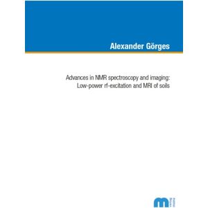 Verlag G. Mainz Advances In Nmr Spectoscopy And Imaging : Low-Power Rf-Excitation And Mri Of Soils Verlag G. Mainz Advances In Nmr Spectoscopy And Imaging : Low-Power Rf-Excitation And Mri Of Soils