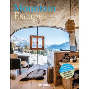 teNeues Publishing UK Ltd Mountain Escapes : The Finest Hotels And Retreats From The Alps To The Andes teNeues Publishing UK Ltd Mountain Escapes : The Finest Hotels And Retreats From The Alps To The Andes