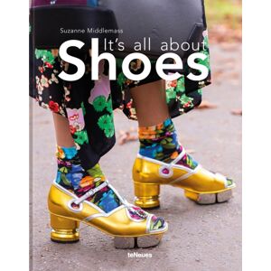 teNeues Publishing UK Ltd It'S All About Shoes teNeues Publishing UK Ltd It'S All About Shoes