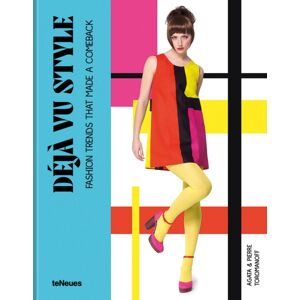 teNeues Publishing UK Ltd Deja Vu Style : Fashion Trends That Made A Comeback teNeues Publishing UK Ltd Deja Vu Style : Fashion Trends That Made A Comeback