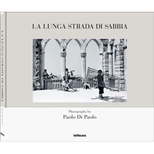 teNeues Publishing UK Ltd La Lunga Strada Di Sabbia : Photographs By Paolo Di Paolo teNeues Publishing UK Ltd La Lunga Strada Di Sabbia : Photographs By Paolo Di Paolo