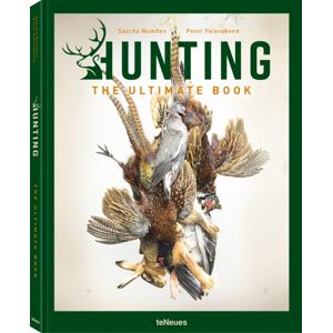 teNeues Publishing UK Ltd Hunting : The Ultimate Book teNeues Publishing UK Ltd Hunting : The Ultimate Book