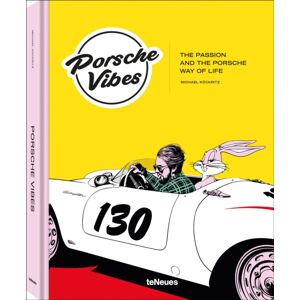 teNeues Publishing UK Ltd Porsche Vibes : The Passion And The Porsche Way Of Life teNeues Publishing UK Ltd Porsche Vibes : The Passion And The Porsche Way Of Life