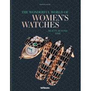 teNeues Publishing UK Ltd The Wonderful World Of Women'S Watches : Beauty Beyond Time teNeues Publishing UK Ltd The Wonderful World Of Women'S Watches : Beauty Beyond Time