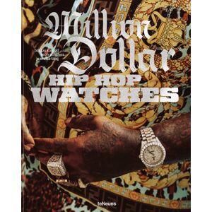 teNeues Publishing UK Ltd Million Dollar Hip Hop Watches teNeues Publishing UK Ltd Million Dollar Hip Hop Watches