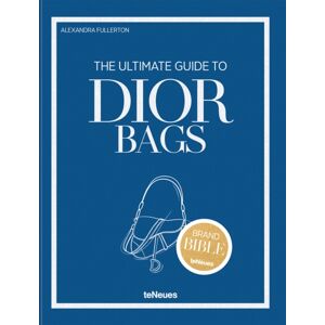 teNeues Publishing UK Ltd The Ultimate Guide To Dior Bags teNeues Publishing UK Ltd The Ultimate Guide To Dior Bags