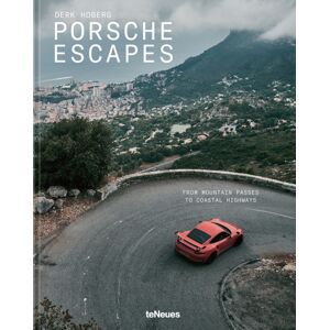 teNeues Publishing UK Ltd Porsche Escapes : From Mountain Passes To Coastal Highways teNeues Publishing UK Ltd Porsche Escapes : From Mountain Passes To Coastal Highways
