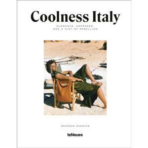 teNeues Publishing UK Ltd Coolness Italy : Elegance, Espresso, And A Hint Of Rebellion teNeues Publishing UK Ltd Coolness Italy : Elegance, Espresso, And A Hint Of Rebellion