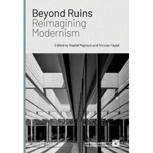 ArchiTangle GmbH Beyond Ruins : Reimagining Modernism ArchiTangle GmbH Beyond Ruins : Reimagining Modernism