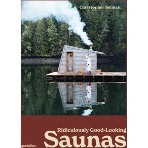 Die Gestalten Verlag Hot As Hell : Ridiculously Good Looking Saunas Die Gestalten Verlag Hot As Hell : Ridiculously Good Looking Saunas