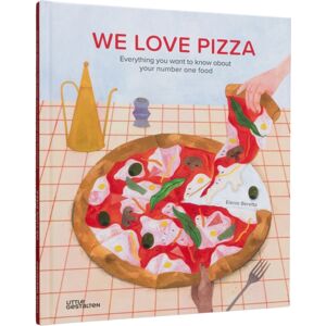 Die Gestalten Verlag We Love Pizza : Everything You Want To Know About Your Number One Food Die Gestalten Verlag We Love Pizza : Everything You Want To Know About Your Number One Food