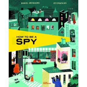 Die Gestalten Verlag How To Be A Spy Die Gestalten Verlag How To Be A Spy