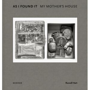 Kehrer Verlag As I Found It. My Mother'S House Kehrer Verlag As I Found It. My Mother'S House