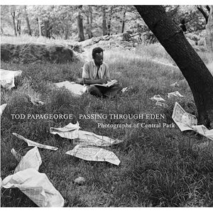 Steidl Publishers Tod Papageorge: Passing Through Eden : Photographs Of Central Park Steidl Publishers Tod Papageorge: Passing Through Eden : Photographs Of Central Park