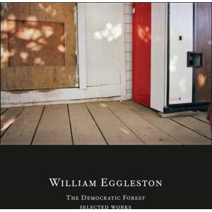 Steidl Publishers The Democratic Forest. Selected Works Steidl Publishers The Democratic Forest. Selected Works