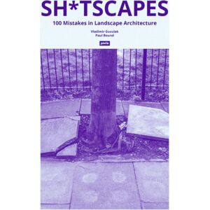 JOVIS Verlag Sh*tscapes : 100 Mistakes In Landscape Architecture JOVIS Verlag Sh*tscapes : 100 Mistakes In Landscape Architecture