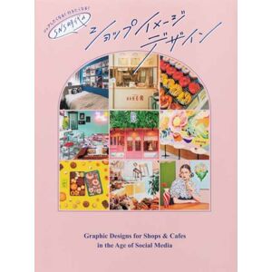 Pie International Co., Ltd. Graphic Designs For Shops & Cafes In The Age Of Social Media Pie International Co., Ltd. Graphic Designs For Shops & Cafes In The Age Of Social Media