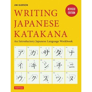 Tuttle Publishing Writing Japanese Katakana : An Introductory Japanese Language Workbook Tuttle Publishing Writing Japanese Katakana : An Introductory Japanese Language Workbook