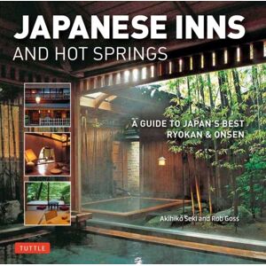 Tuttle Publishing Japanese Inns And Hot Springs : A Guide To Japan'S Ryokan & Onsen Tuttle Publishing Japanese Inns And Hot Springs : A Guide To Japan'S Ryokan & Onsen