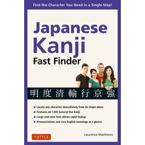 Tuttle Publishing Japanese Kanji Fast Finder : Find The Character You Need In A Single Step! Tuttle Publishing Japanese Kanji Fast Finder : Find The Character You Need In A Single Step!