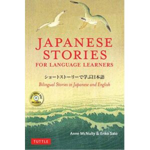 Tuttle Publishing Japanese Stories For Language Learners : Bilingual Stories In Japanese And English (Online Audio Included) Tuttle Publishing Japanese Stories For Language Learners : Bilingual Stories In Japanese And English (Online Audio Included)