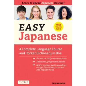 Tuttle Publishing Easy Japanese : A Complete Language Course And Pocket Dictionary In One (Free Online Audio) Tuttle Publishing Easy Japanese : A Complete Language Course And Pocket Dictionary In One (Free Online Audio)