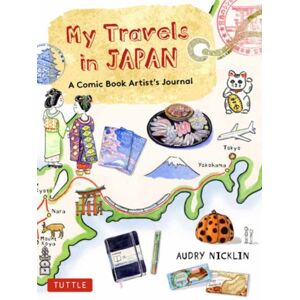 Tuttle Publishing My Travels In Japan : A Comic Book Artist'S Amazing Journey Tuttle Publishing My Travels In Japan : A Comic Book Artist'S Amazing Journey