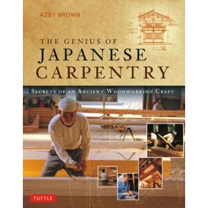 Tuttle Publishing The Genius Of Japanese Carpentry : Secrets Of An Ancient Woodworking Craft Tuttle Publishing The Genius Of Japanese Carpentry : Secrets Of An Ancient Woodworking Craft