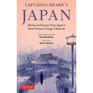 Tuttle Publishing Lafcadio Hearn'S Japan : Stories And Essays From Japan'S Most Famous Foreign Observer Tuttle Publishing Lafcadio Hearn'S Japan : Stories And Essays From Japan'S Most Famous Foreign Observer