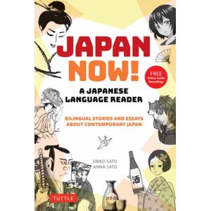 Tuttle Publishing Japan Now! A Japanese Language Reader : Bilingual Stories And Essays About Contemporary Japan (With Free Online Audio Recordings) Tuttle Publishing Japan Now! A Japanese Language Reader : Bilingual Stories And Essays About Contemporary Japan (With Free Online Audio Recordings)