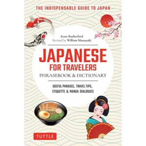 Tuttle Publishing Japanese For Travelers Phrasebook & Dictionary : Useful Phrases, Travel Tips, Etiquette Guide Tuttle Publishing Japanese For Travelers Phrasebook & Dictionary : Useful Phrases, Travel Tips, Etiquette Guide