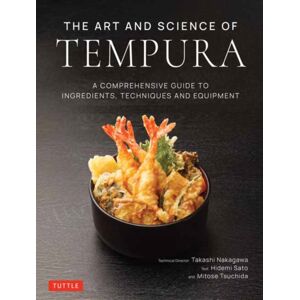 Tuttle Publishing The Art And Science Of Tempura : A Comprehensive Guide To Ingredients, Techniques And Equipment Tuttle Publishing The Art And Science Of Tempura : A Comprehensive Guide To Ingredients, Techniques And Equipment