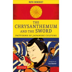 Tuttle Publishing The Chrysanthemum And The Sword : Patterns Of Japanese Culture Tuttle Publishing The Chrysanthemum And The Sword : Patterns Of Japanese Culture