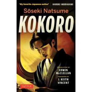 Tuttle Publishing Soseki Natsume Kokoro : A Classic Novel Of Japan Tuttle Publishing Soseki Natsume Kokoro : A Classic Novel Of Japan