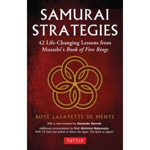 Tuttle Publishing Samurai Strategies : 42 Life-Changing Lessons From Musashi'S Book Of Five Rings Tuttle Publishing Samurai Strategies : 42 Life-Changing Lessons From Musashi'S Book Of Five Rings