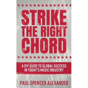 Next Chapter Strike The Right Chord : A Diy Guide To Global Success In Today'S Music Industry Next Chapter Strike The Right Chord : A Diy Guide To Global Success In Today'S Music Industry