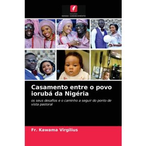 Edicoes Nosso Conhecimento Casamento Entre O Povo Ioruba Da Nigeria Edicoes Nosso Conhecimento Casamento Entre O Povo Ioruba Da Nigeria