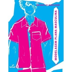 Editora Senac Sao Paulo Modelagem Plana Masculina Editora Senac Sao Paulo Modelagem Plana Masculina