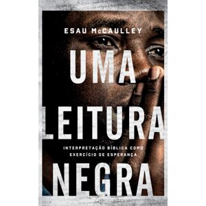 Editora Mundo Cristao Uma Leitura Negra : Interpretacao Biblica Como Exercicio De Esperanca Editora Mundo Cristao Uma Leitura Negra : Interpretacao Biblica Como Exercicio De Esperanca