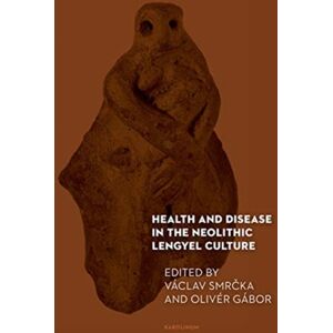 Karolinum,Nakladatelstvi Univerzity Karlovy,Czech Health And Disease In The Neolithic Lengyel Culture Karolinum,Nakladatelstvi Univerzity Karlovy,Czech Health And Disease In The Neolithic Lengyel Culture