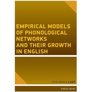 Karolinum,Nakladatelstvi Univerzity Karlovy,Czech Empirical Models Of Phonological Networks And Their Growth In English Karolinum,Nakladatelstvi Univerzity Karlovy,Czech Empirical Models Of Phonological Networks And Their Growth In English
