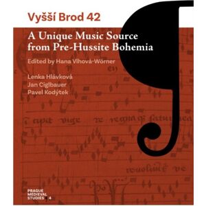 Karolinum,Nakladatelstvi Univerzity Karlovy,Czech Vyssi Brod 42 : A Music Source From Pre-Hussite Bohemia Karolinum,Nakladatelstvi Univerzity Karlovy,Czech Vyssi Brod 42 : A Music Source From Pre-Hussite Bohemia