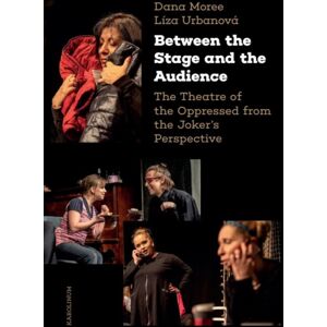 Karolinum,Nakladatelstvi Univerzity Karlovy,Czech Between The Stage And The Audience : The Theatre Of The Oppressed From The Joker’s Perspective Karolinum,Nakladatelstvi Univerzity Karlovy,Czech Between The Stage And The Audience : The Theatre Of The Oppressed From The Joker’s Perspective