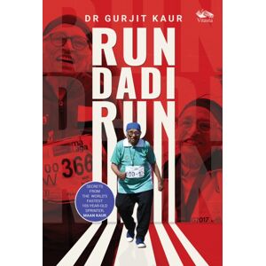 Vitasta Publishing Pvt.Ltd Run Dadi Run : Secrets From The World'S Fastest 105-Year-Old Sprinter, Maan Kaur Vitasta Publishing Pvt.Ltd Run Dadi Run : Secrets From The World'S Fastest 105-Year-Old Sprinter, Maan Kaur