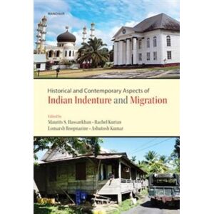 Manohar Publishers and Distributors Historical And Contemporary Aspects Of Indian Indenture And Migration Manohar Publishers and Distributors Historical And Contemporary Aspects Of Indian Indenture And Migration